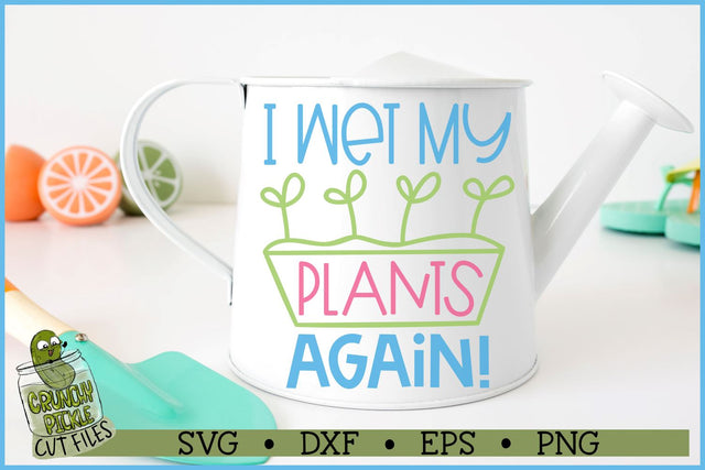 I Wet My Plants SVG SVG Crunchy Pickle 
