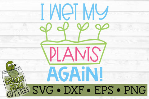 I Wet My Plants SVG SVG Crunchy Pickle 