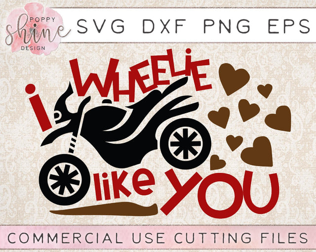 I Wheelie Like You SVG Poppy Shine Design 