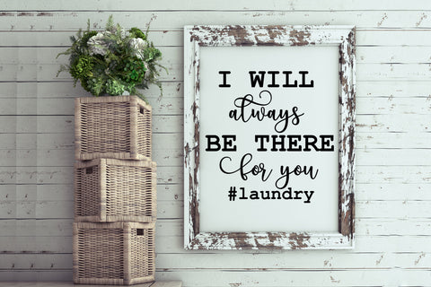 I Will Always Be There for You Laundry SVG I Laundry Sign SVG Happy Printables Club 