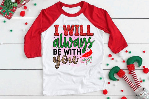 I will always be with you Sublimation PNG, Sublimation Christmas Cardinal Design Sublimation Regulrcrative 