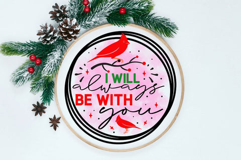 I will always be with you Sublimation PNG, Sublimation Christmas Cardinal Design Sublimation Regulrcrative 