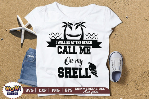 I will be at beach call me on my shell svg, Summer svg, Beach svg, Png, Dxf SVG Wowsvgstudio 