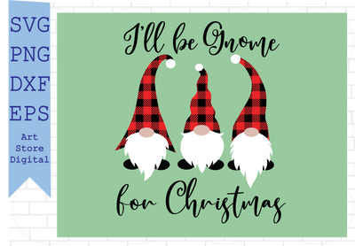 I Will Be Gnome For Christmas Svg, Gnome Svg, Gnome Christmas SVG, Christmas Svg, Png, Dxf, Eps Cut Files SVG Artstoredigital 