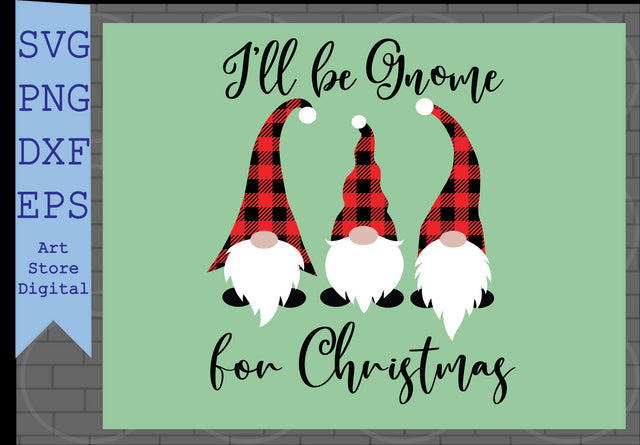I Will Be Gnome For Christmas Svg, Gnome Svg, Gnome Christmas SVG, Christmas Svg, Png, Dxf, Eps Cut Files SVG Artstoredigital 