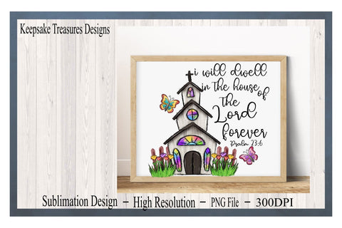 I Will Dwell In The House Of The Lord Forever, Hand Drawn, PNG Sublimation Design, Sublimation Print Sublimation Keepsake Treasures Designs LLC. 