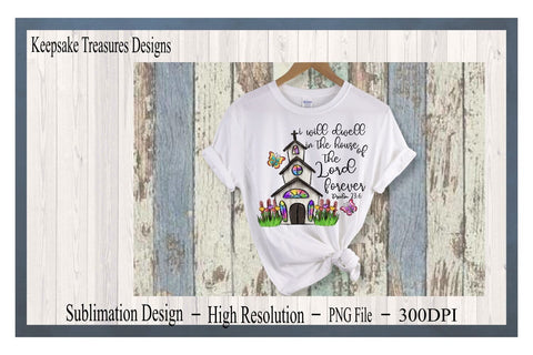 I Will Dwell In The House Of The Lord Forever, Hand Drawn, PNG Sublimation Design, Sublimation Print Sublimation Keepsake Treasures Designs LLC. 