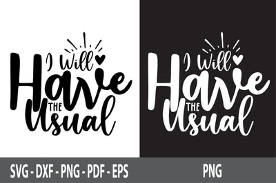 I Will Have the Usual svg SVG nirmal108roy 