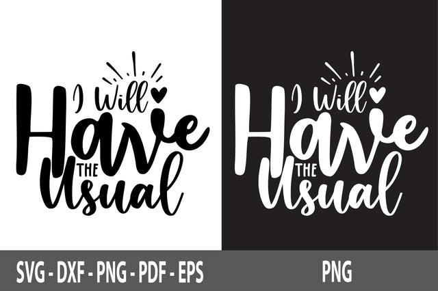 I Will Have the Usual svg SVG nirmal108roy 