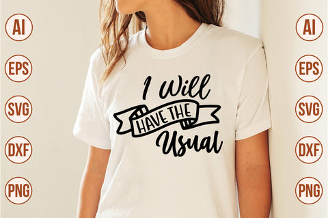 I Will Have the Usual svg- svg SVG orpitasn 