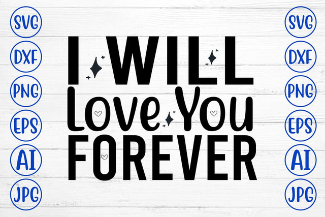 I Will Love You Forever SVG Cut File SVG Syaman 