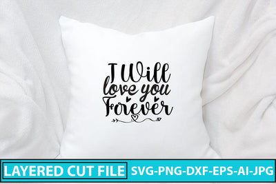 I Will Love You Forever SVG Cut File SVG Syaman 