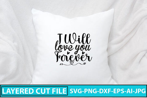 I Will Love You Forever SVG Cut File SVG Syaman 