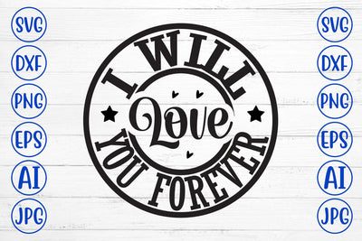 I Will Love You Forever SVG Cut File SVG Syaman 