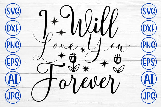 I Will Love You Forever SVG Cut File SVG Syaman 