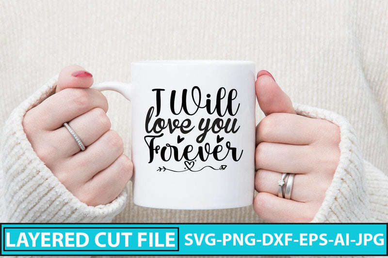 I Will Love You Forever Svg Cut File So Fontsy 3642