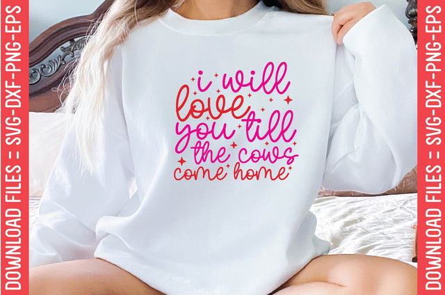 I Will Love You Till The Cows Come Home SVG farhad farhad 
