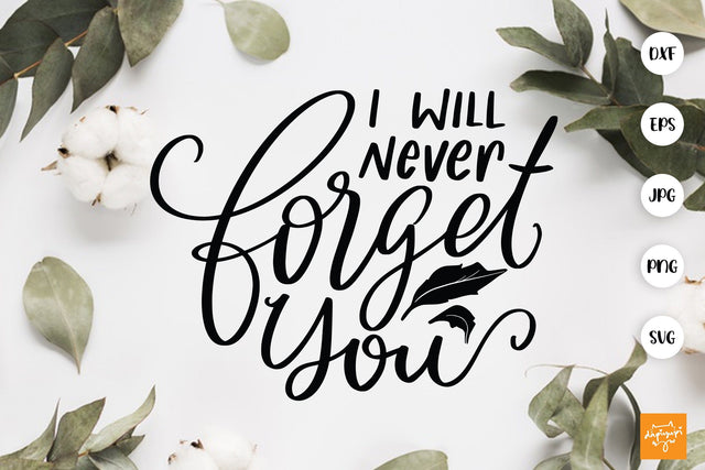I Will Never Forget You SVG Memorial Quotes SVG dapiyupi store 