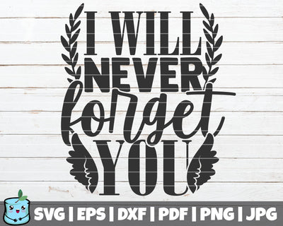 I Will Never Forget You SVG MintyMarshmallows 