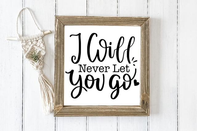 I Will Never Let You Go SVG SVG dapiyupi store 