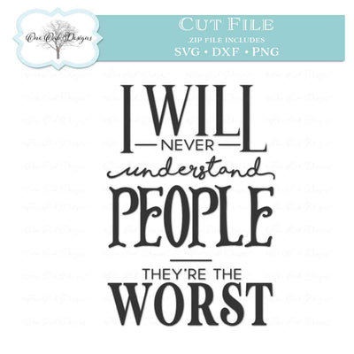 I Will Never Understand People They're the Worst Seinfeld Quote SVG One Oak Designs 