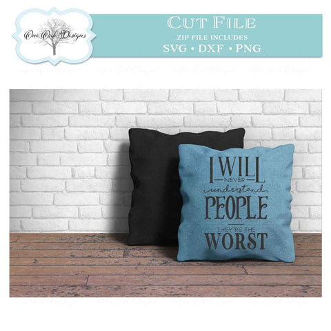 I Will Never Understand People They're the Worst Seinfeld Quote SVG One Oak Designs 