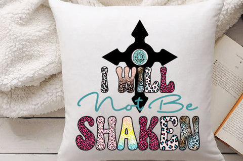 I Will Not Be Shaken Sublimation Sublimation Creativeart88 