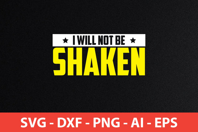 i will not be shaken t-shirt design SVG shah alam 