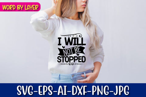 I Will Not Be Stopped Svg cut file SVG Blessedprint 