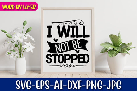 I Will Not Be Stopped Svg cut file SVG Blessedprint 