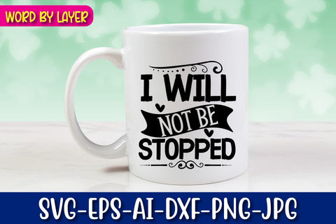 I Will Not Be Stopped Svg cut file SVG Blessedprint 