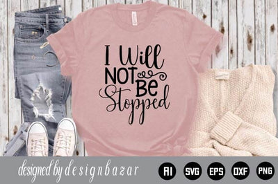 I Will Not Be Stopped SVG Shahin alam 