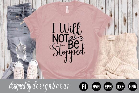 I Will Not Be Stopped SVG Shahin alam 