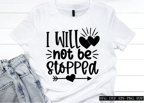 i will not be stopped svg,Inspirational svg design, Affirmations svg,Affirmations svg quotes SVG designstore 