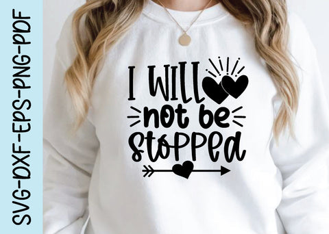 i will not be stopped svg,Inspirational svg design, Affirmations svg,Affirmations svg quotes SVG designstore 