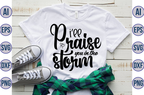 I will praise you in the storm svg SVG orpitasn 