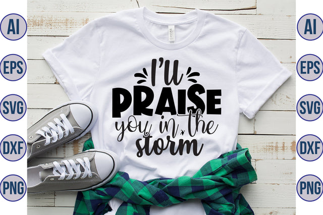 I will praise you in the storm svg SVG orpitasn 