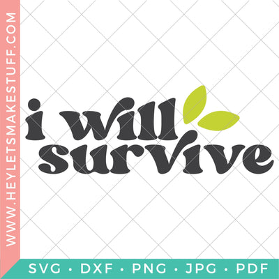 I Will Survive SVG Hey Let's Make Stuff 
