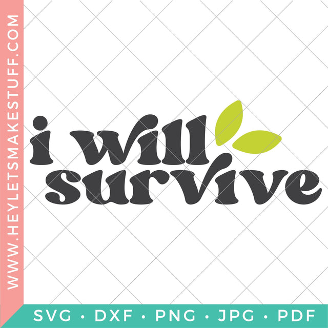 I Will Survive SVG Hey Let's Make Stuff 