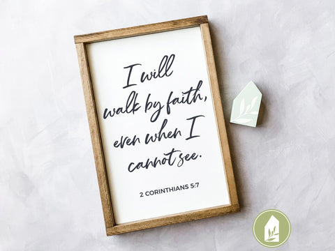I Will Walk By Faith Even When I Cannot See SVG | Christian SVG | 2 Corinthians 5:7 Cut Files SVG LilleJuniper 