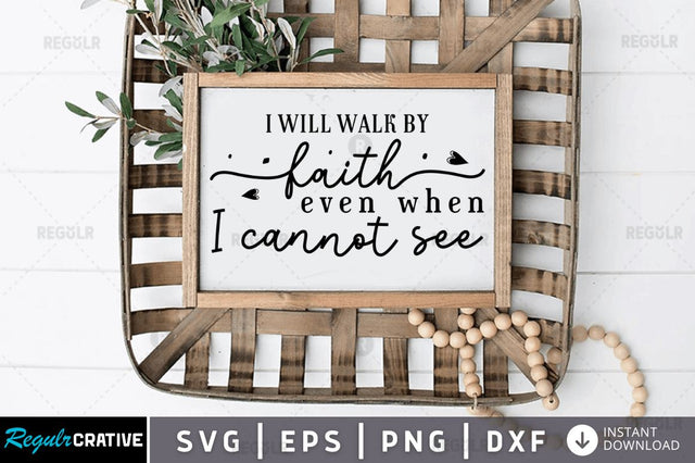 I will walk by faith SVG SVG Regulrcrative 
