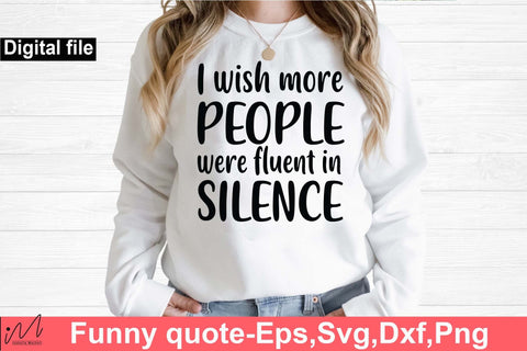 I wish more people svg, Funny t shirt svg, Sarcastic t shirt svg, Funny quotes svg, Sarcasm Svg, Funny gift shirt svg, Sassy Svg, Sarcastic cricut,Silhouette svg,Cameo svg,Digital File SVG Isabella Machell 