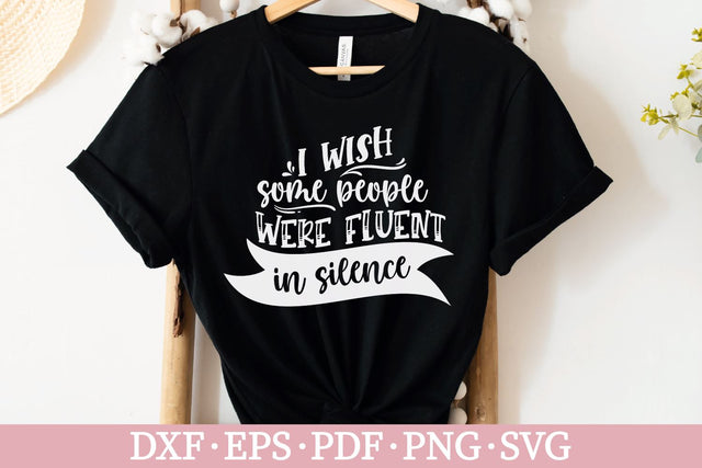 I wish some people were fluent in silence svg | Funny T-shirt SVG SVG Carla C Designs 