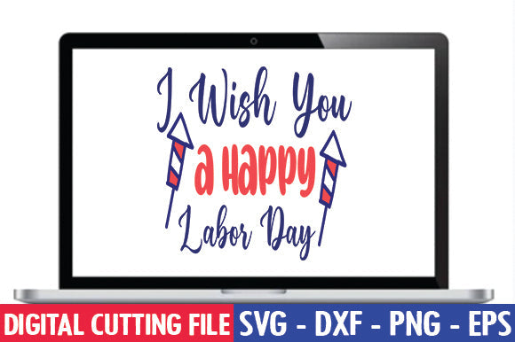 I Wish You a Happy Labor Day SVG SVG thesvgfactory 