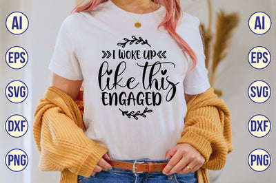 i woke up like this engaged svg SVG shah alam 
