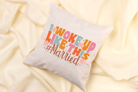 I Woke Up Like This Married| Just Married SVG Cutting Files. SVG CosmosFineArt 