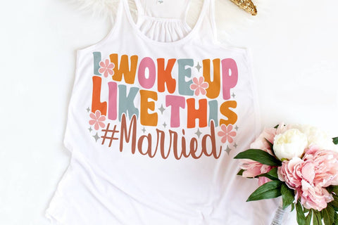 I Woke Up Like This Married| Just Married SVG Cutting Files. SVG CosmosFineArt 