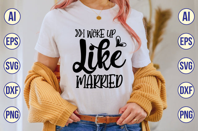 I Woke Up Like This Married svg SVG shah alam 
