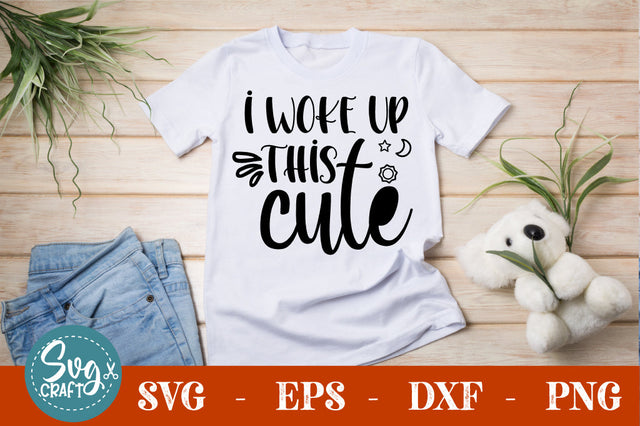 i woke up this cute SVG design SVG Svgcraft 