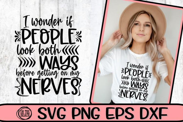 I Wonder If People Look Both Ways - Nerves - SVG PNG EPS DXF SVG On the Beach Boutique 